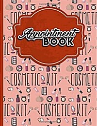 Appointment Book: 7 Columns Appointment Log Book, Appointment Time Planner, Hourly Appointment Calendar, Cute Cosmetic Makeup Cover (Paperback)