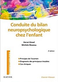 Conduite Du Bilan Neuropsychologique Chez Lenfant (Paperback)