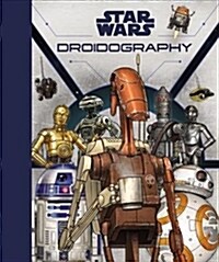 Star Wars: Droidography (Hardcover)