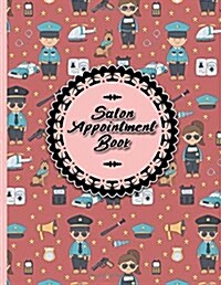 Salon Appointment Book: 2 Columns Appointment Agenda, Appointment Planner, Daily Appointment Books, Cute Police Cover (Paperback)