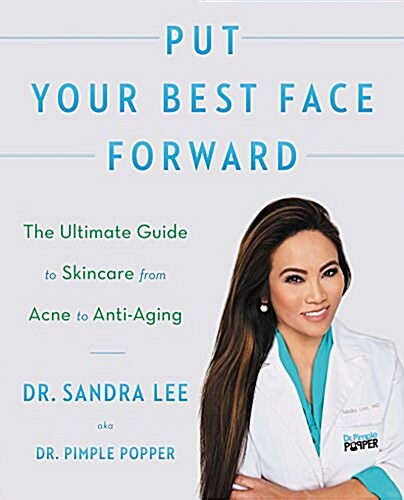 [중고] Put Your Best Face Forward: The Ultimate Guide to Skincare from Acne to Anti-Aging (Paperback)