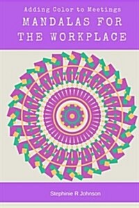 Mandalas for Meetings: Adult Coloring Book (Paperback)