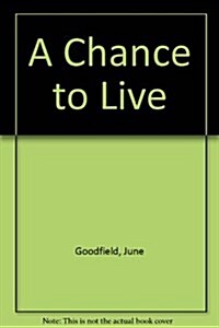 A Chance to Live (Hardcover, First Edition)