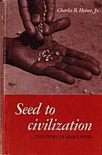 Seed to Civilization: Story of Food (A Series of books in biology) (Paperback, 3rd Edition)