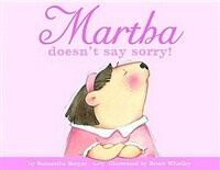 Martha doesnt say sorry!
