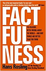 [중고] Factfulness : Ten Reasons We're Wrong About The World - And Why Things Are Better Than You Think (Hardcover)