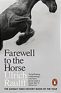 Farewell to the Horse : The Final Century of Our Relationship (Paperback)