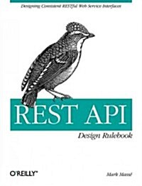 Rest API Design Rulebook: Designing Consistent Restful Web Service Interfaces (Paperback)