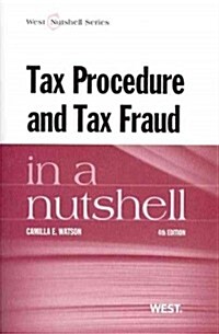 Tax Procedure and Tax Fraud in a Nutshell (Paperback, 4th)