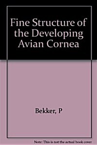 Fine Structure of the Developing Avian Cornea (Hardcover)