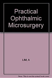 Practical Ophthalmic Microsurgery (Hardcover)