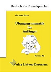 DSH-Prufungstraining. Ubungsgrammatik fur Anfanger: Lehr- und Ubungsbuch Niveau A2 (Paperback)