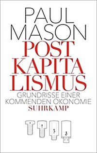 Postkapitalismus: Grundrisse einer kommenden Ökonomie (Hardcover)
