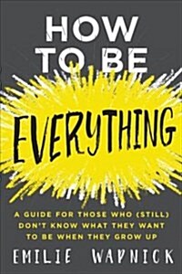 How to Be Everything (Paperback, International)