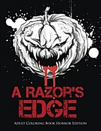 A Razors Edge: Adult Coloring Book Horror Edition (Paperback)