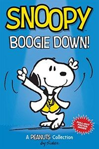 Snoopy: Boogie Down! (Peanuts Amp Series Book 11): A Peanuts Collection (Paperback)