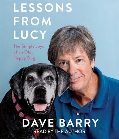 Lessons from Lucy: The Simple Joys of an Old, Happy Dog (Audio CD)