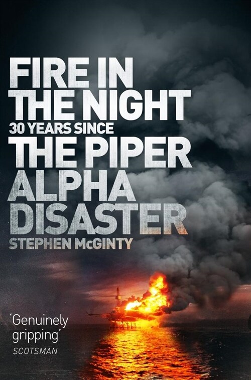 Fire in the Night : The Piper Alpha Disaster (Paperback)