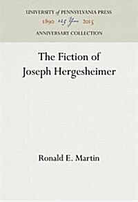 The Fiction of Joseph Hergesheimer (Hardcover, Reprint 2016)