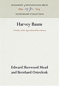 Harvey Baum: A Study of the Agricultural Revolution (Hardcover, Reprint 2016)