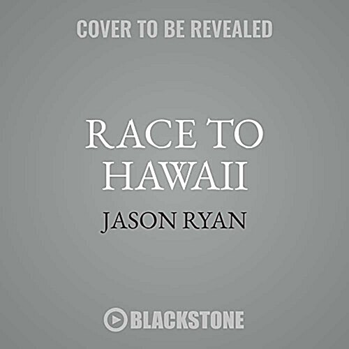 Race to Hawaii: The 1927 Dole Derby and the Thrilling First Flights That Opened the Pacific (Audio CD)