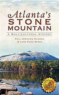 Atlantas Stone Mountain: A Multicultural History (Hardcover)