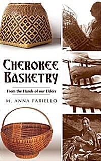 Cherokee Basketry: From the Hands of Our Elders (Hardcover)