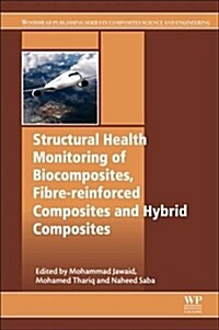 Structural Health Monitoring of Biocomposites, Fibre-Reinforced Composites and Hybrid Composites (Paperback)