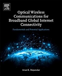 Optical Wireless Communications for Broadband Global Internet Connectivity: Fundamentals and Potential Applications (Paperback)