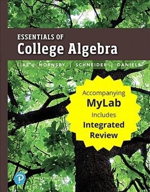 Essentials of College Algebra with Integrated Review Plus Mylab Math with Pearson Etext -- 24-Month Access Card Package [With Access Code] (Hardcover, 12)