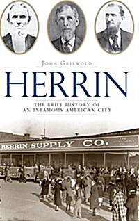 Herrin: The Brief History of an Infamous American City (Hardcover)