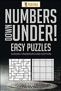 Numbers Down Under! Easy Puzzles: Sudoku Underground Edition (Paperback)
