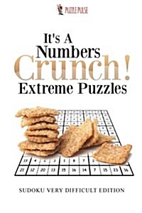 Its a Numbers Crunch! Extreme Puzzles: Sudoku Very Difficult Edition (Paperback)