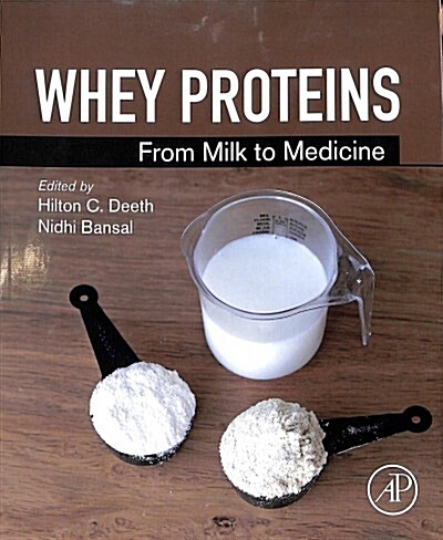 Whey Proteins: From Milk to Medicine (Paperback)