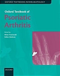 Oxford Textbook of Psoriatic Arthritis (Hardcover)