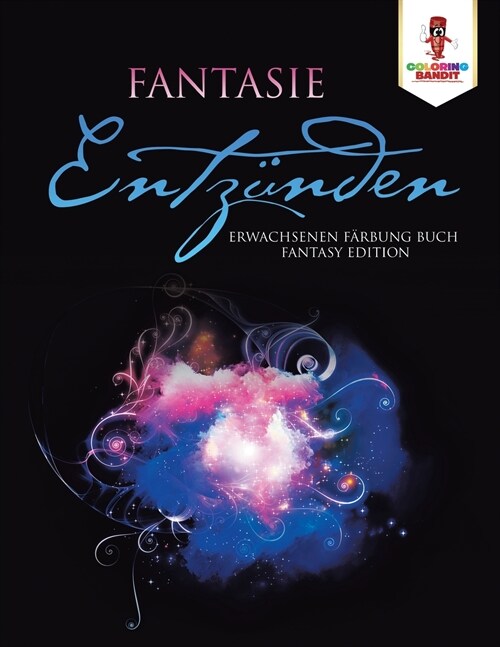 Fantasie entz?den: Erwachsenen F?bung Buch Fantasy Edition (Paperback)