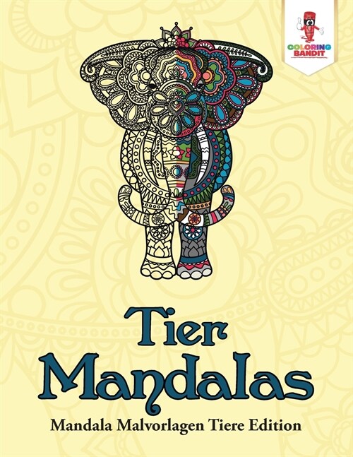 Tier-Mandalas: Mandala Malvorlagen Tiere Edition (Paperback)
