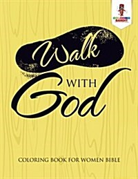 Walk with God: Coloring Book for Women Bible (Paperback)