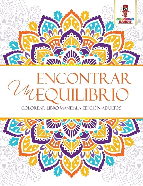 Encontrar Un Equilibrio: Colorear Libro Mandala Edici? Adultos (Paperback)