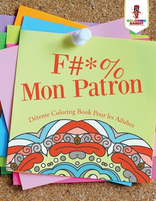 F #* % Mon Patron: D?ente Coloring Book Pour les Adultes (Paperback)