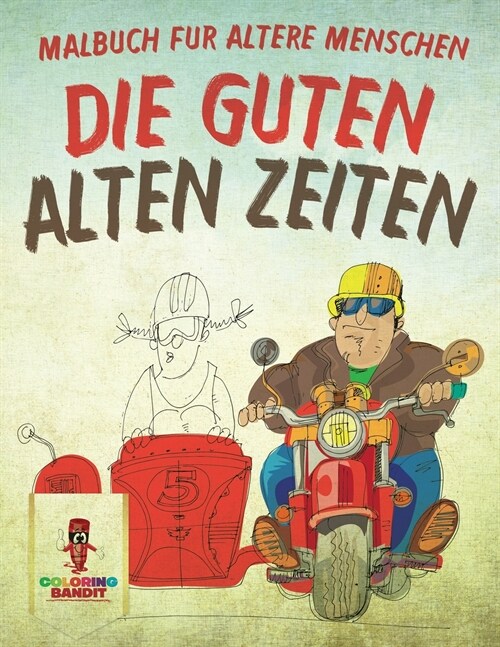 Die guten alten Zeiten: Malbuch f? ?tere Menschen (Paperback)