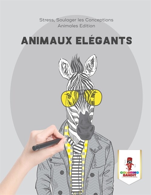 Animaux El?ants: Stress, Soulager les Conceptions Animales Edition (Paperback)