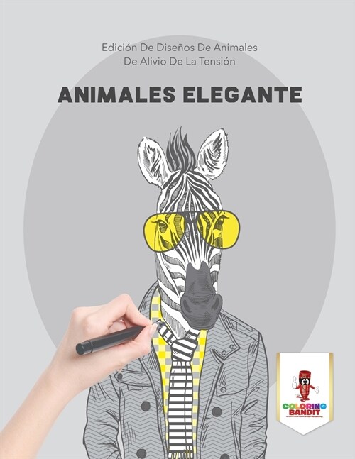 Animales Elegante: Edici? De Dise?s De Animales De Alivio De La Tensi? (Paperback)