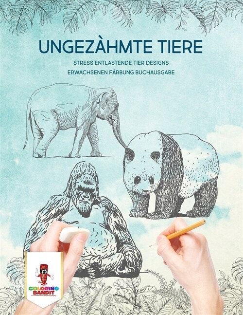 Ungez?mte Tiere: Stress Entlastende Tier Designs Erwachsenen F?bung Buchausgabe (Paperback)