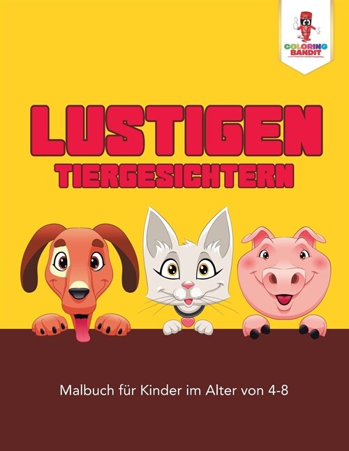 Lustigen Tiergesichtern: Malbuch f? Kinder im Alter von 4-8 (Paperback)