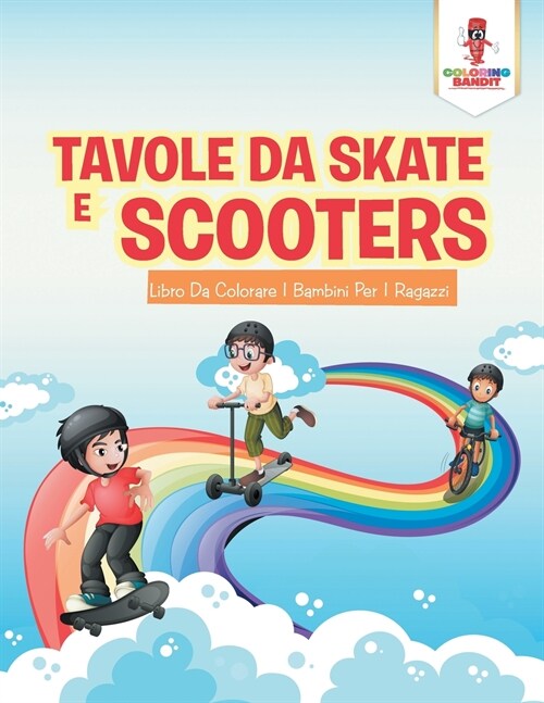 Tavole Da Skate E Scooter: Libro Da Colorare I Bambini Per I Ragazzi (Paperback)