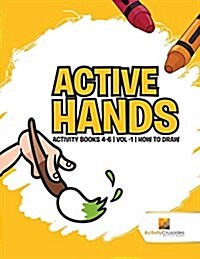 Active Hands: Activity Books 4-6 Vol -1 How To Draw (Paperback)