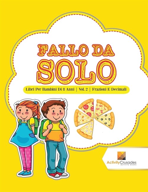 Fallo Da Solo: Libri Per Bambini Di 8 Anni Vol. 2 Frazioni E Decimali (Paperback)