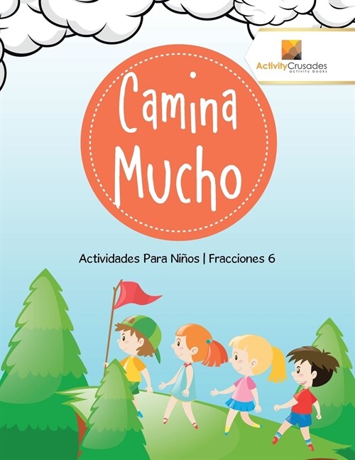 Camina Mucho: Actividades Para Ni?s Fracciones 6 (Paperback)