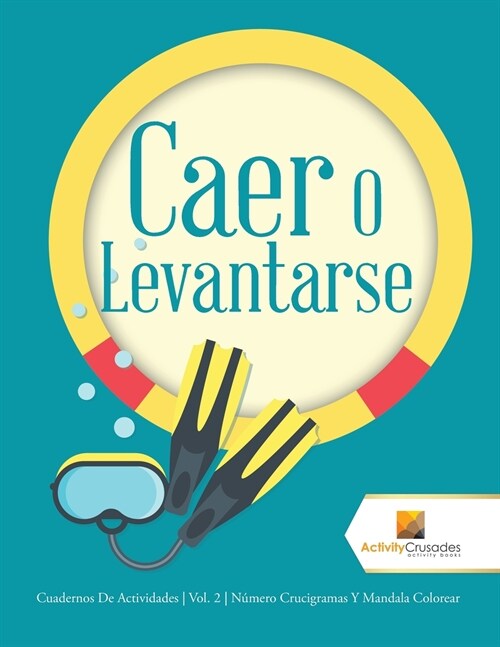 Caer O Levantarse: Cuadernos De Actividades Vol. 2 N?ero Crucigramas Y Mandala Colorear (Paperback)